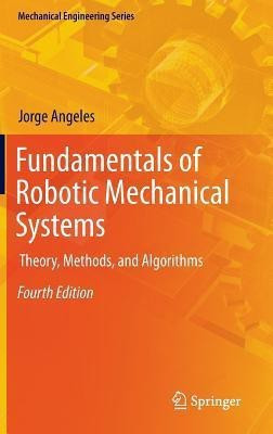Fundamentals of Robotic Mechanical Systems(English, Hardcover, Angeles Jorge)