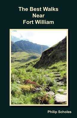 The Best Walks Near Fort William(English, Paperback, Scholes Philip)