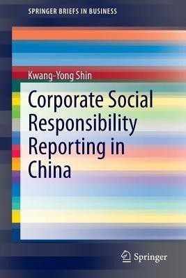 Corporate Social Responsibility Reporting in China(English, Paperback, Shin Kwang-Yong)