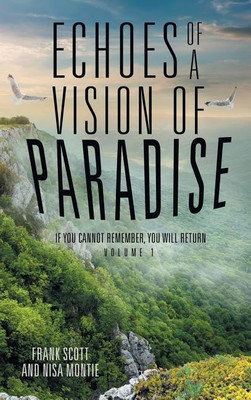 Echoes of a Vision of Paradise(English, Hardcover, Scott Frank)