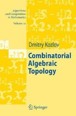 Combinatorial Algebraic Topology(English, Paperback, Kozlov Dimitry)