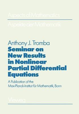 Seminar on New Results in Nonlinear Partial Differential Equations(English, Paperback, Tromba Anthony)