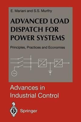 Advanced Load Dispatch for Power Systems(English, Paperback, Mariani E.)