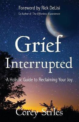 Grief Interrupted(English, Paperback, Stiles Corey)