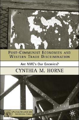 Post-Communist Economies and Western Trade Discrimination(English, Hardcover, Horne C.)