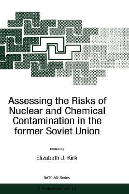 Assessing the Risks of Nuclear and Chemical Contamination in the former Soviet Union(English, Hardcover, unknown)