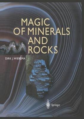 Magic of Minerals and Rocks(English, Paperback, Wiersma Dirk J.)