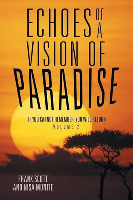 Echoes of a Vision of Paradise Volume 2(English, Paperback, Scott Frank)