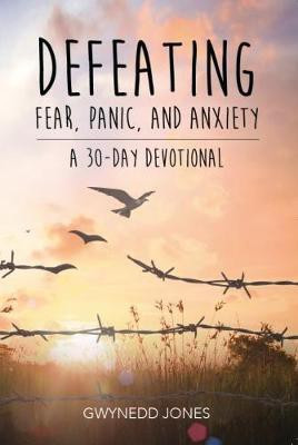 Defeating Fear, Panic, and Anxiety - A 30-Day Devotional(English, Paperback, unknown)