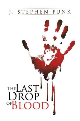 The Last Drop of Blood(English, Paperback, Funk J Stephen)