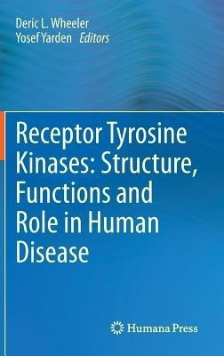 Receptor Tyrosine Kinases: Structure, Functions and Role in Human Disease(English, Hardcover, unknown)