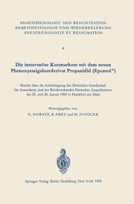 Die intravenoese Kurznarkose mit dem neuen Phenoxyessigsaeurederivat Propanidid (Epontol (R))(German, Paperback, unknown)
