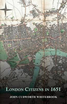 London Citizens in 1651(English, Paperback, Whitebrook John Cudworth)