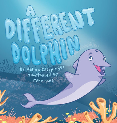 A Different Dolphin(English, Hardcover, Clippinger Aaron)