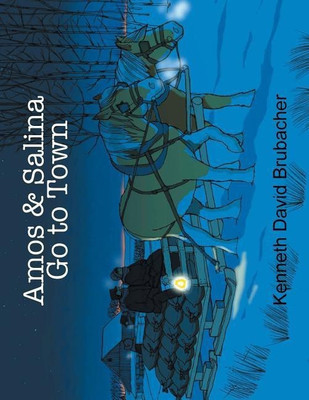 Amos & Salina Go to Town(English, Paperback, Brubacher Kenneth David)