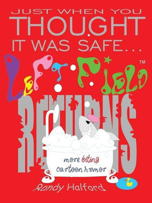 Just When You Thought It Was Safe . . . Left Field Returns(English, Paperback, Halford Randy)