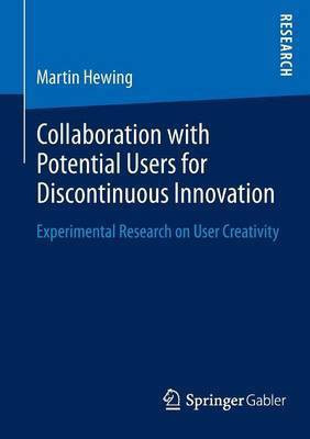 Collaboration with Potential Users for Discontinuous Innovation(English, Paperback, Hewing Martin)