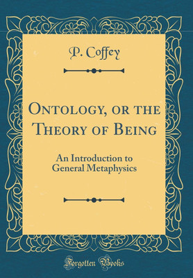 Ontology, or the Theory of Being(English, Hardcover, Coffey P.)