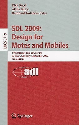 SDL 2009: Design for Motes and Mobiles  - Design for Motes and Mobiles 14th International SDL Forum Bochum, Germany, September 22-24, 2009 Proceedings(English, Paperback, unknown)