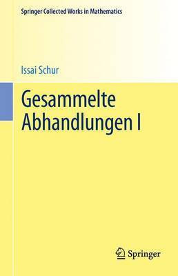 Gesammelte Abhandlungen I(German, Paperback, Schur Issai)