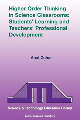 Higher Order Thinking in Science Classrooms: Students' Learning and Teachers' Professional Development(English, Paperback, Zohar Anat)