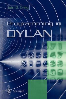 Programming in Dylan(English, Paperback, Craig Iain D.)