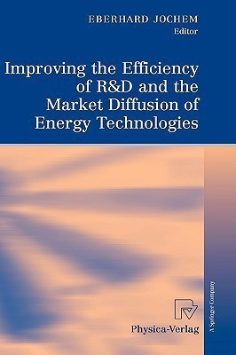 Improving the Efficiency of R&D and the Market Diffusion of Energy Technologies(English, Hardcover, unknown)