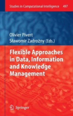 Flexible Approaches in Data, Information and Knowledge Management(English, Hardcover, unknown)