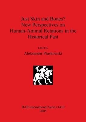 Just Skin and Bones New Perspectives on Human-Animal Relations in the Historical Past(English, Paperback, unknown)