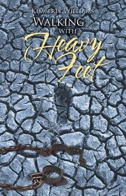 Walking With Heavy Feet(English, Paperback, Williams Kimberly)