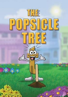 The Popsicle Tree(English, Paperback, Ward Linda Lee)