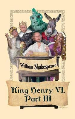 King Henry VI, Part III(English, Hardcover, Shakespeare William)