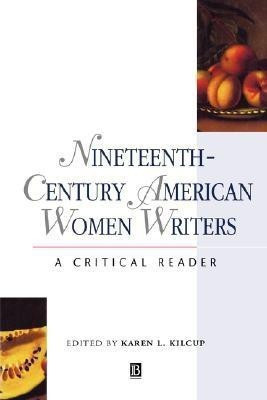 Nineteenth-Century American Women Writers(English, Paperback, Kilcup Karen L.)