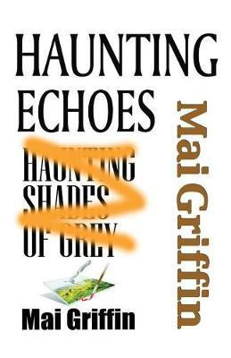 Haunting Echoes(English, Paperback, Griffin Mai)