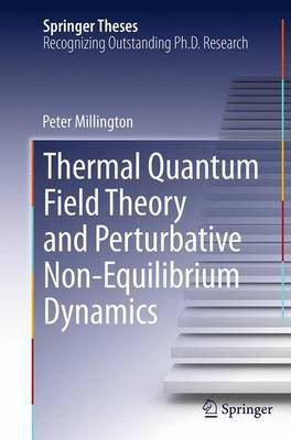 Thermal Quantum Field Theory and Perturbative Non-Equilibrium Dynamics(English, Paperback, Millington Peter)