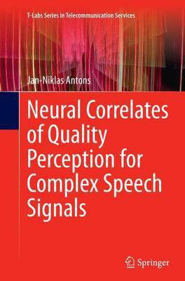 Neural Correlates of Quality Perception for Complex Speech Signals(English, Paperback, Antons Jan-Niklas)