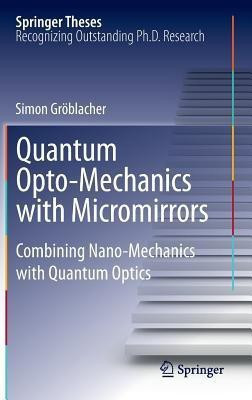 Quantum Opto-Mechanics with Micromirrors(English, Hardcover, Groeblacher Simon)