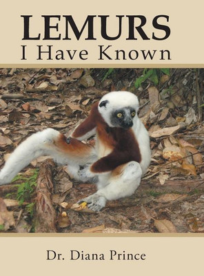 Lemurs I Have Known(English, Hardcover, Prince Dr Diana)