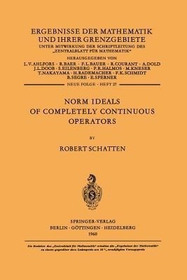 Norm Ideals of Completely Continuous Operators(English, Paperback, Schatten Robert)