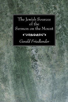 The Jewish Sources of the Sermon on the Mount(English, Paperback, Friedlander Gerald)