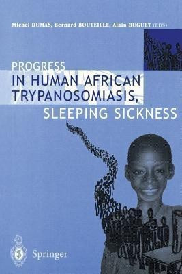 Progress in Human African Trypanosomiasis, Sleeping Sickness(English, Paperback, Dumas Michel)