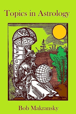 Topics in Astrology(English, Paperback, Makransky Bob)