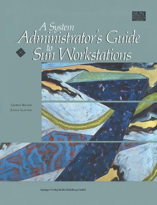 A System Administrator's Guide to Sun Workstations(English, Paperback, Becker George)