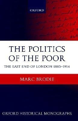 The Politics of the Poor(English, Hardcover, Brodie Marc)