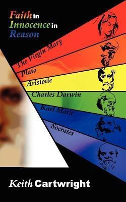 Faith in Innocence in Reason(English, Paperback, Cartwright Keith)