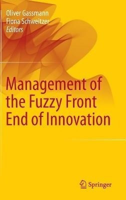 Management of the Fuzzy Front End of Innovation(English, Hardcover, unknown)