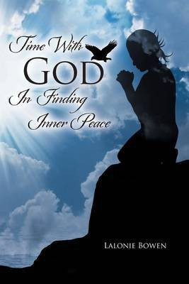 Time with God in Finding Inner Peace(English, Paperback, Bowen Lalonie)