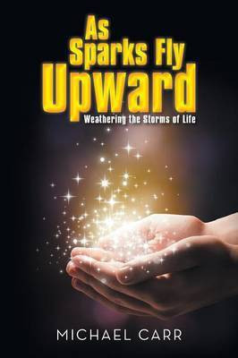 As Sparks Fly Upwards(English, Paperback, Carr Michael)
