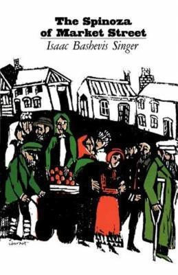 Spinoza of Market Street and Other Stories(English, Paperback, Singer Isaac Bashevis)
