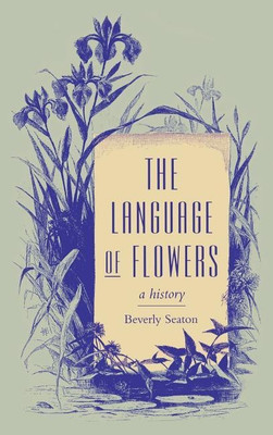 The Language of Flowers(English, Hardcover, Seaton Beverly)